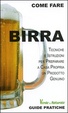 Cover of Birra. Tecniche e istruzioni per preparare a casa propria un prodotto genuino
