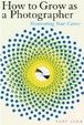 Cover of How to Grow as a Photographer