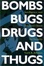 Cover of "Bombs, Bugs, Drugs, and Thugs"