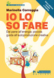 Cover of Io lo so fare. Dal dentifricio all'energia: piccola guida all'autoproduzione creativa
