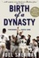 Cover of "Birth of a Dynasty"