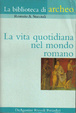 Cover of La vita quotidiana nel mondo romano