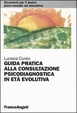 Cover of Guida pratica alla consultazione psicodiagnostica in età evolutiva