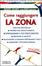 Cover of Come raggiungere la Zona