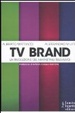 Cover of Tv brand. La rivoluzione del marketing televisivo