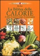 Cover of Il cibo e il nostro corpo e il cibo e il nostro peso ovvero la bibbia delle calorie
