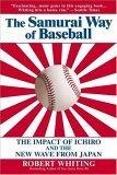 The Samurai Way of Baseball : The Impact of Ichiro and the New Wave from Japan
