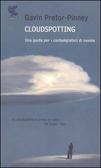 Cloudspotting Una guida per i contemplatori di nuvole