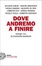 Cover of Dove andremo a finire