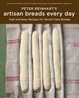 Cover of Peter Reinhart's Artisan Breads Every Day