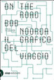 Cover of On the road. Bob Noorda, il grafico del viaggio