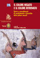 Cover of Il colore negato e il colore ritrovato