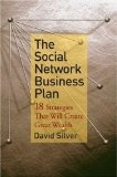 The Social Network Business Plan 18 Strategies That Will Create Great Wealth
