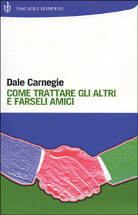 Image of Come trattare gli altri e farseli amici