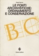 Cover of Le fonti archivistiche:ordinamento e conservazione
