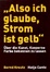 Cover of Also ich glaube, Strom ist gelb