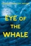 Cover of 'Eye of the Whale'