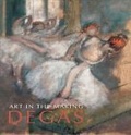 Art in the Making : Degas (National Gallery London Publications)