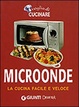 Cover of Voglia di cucinare. Microonde. La cucina facile e veloce