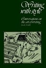 Writing With Style : Conversations on the Art of Writing