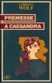 Premesse a Cassandra Quattro lezioni su come nasce un racconto