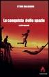 Cover of La conquista dello spazio e altri racconti