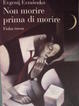 Cover of Non morire prima di morire