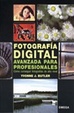Cover of Fotografía digital avanzada para profesionales