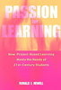 Passion for Learning : How Project-Based Learning Meets the Needs of 21st Century Students