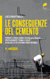 Cover of Le conseguenze del cemento