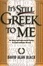Cover of "Its Still Greek to Me"