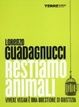 Cover of Restiamo animali