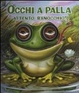 Cover of Attento, ranocchio! Occhi a palla