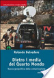 Cover of Dietro i media del quarto mondo. Nuova geopolitica dell'informazione