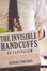 Image of The Invisible Handcuffs of Capitalism