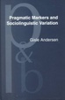 Cover of Pragmatic Markers and Sociolinguistic Variation