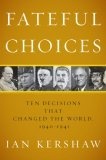 Fateful Choices : Ten Decisions That Changed the World, 1940-1941