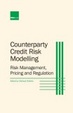Cover of Counterparty Credit Risk Modelling