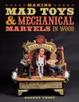 Cover of Making Mad Toys & Mechanical Marvels in Wood