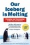 Cover of Our Iceberg Is Melting