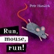 Cover of Run, Mouse, Run!