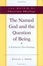 Cover of "The Named God and the Question Of Being"