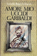 Cover of Amore mio uccidi Garibaldi