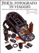 Cover of Per il fotografo in viaggio