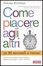 Cover of Come piacere agli altri in 90 secondi o meno