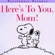 Cover of Here's to You, Mom