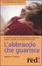 Cover of L' abbraccio che guarisce