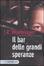 Cover of Il bar delle grandi speranze