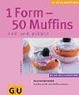 Cover of 1 Form - 50 Muffins. GU KüchenRatgeber