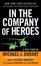 Cover of "In The Company Of Heroes"